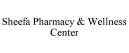 SHEEFA PHARMACY & WELLNESS CENTER trademark