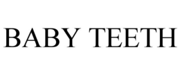 BABY TEETH trademark