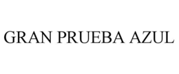GRAN PRUEBA AZUL trademark