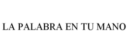 LA PALABRA EN TU MANO trademark