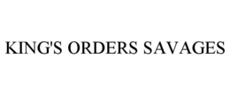 KING'S ORDERS SAVAGES trademark