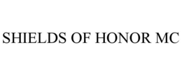 SHIELDS OF HONOR MC trademark