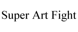 SUPER ART FIGHT trademark