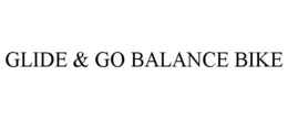 GLIDE & GO BALANCE BIKE trademark