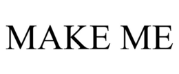 MAKE ME trademark