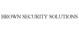 BROWN SECURITY SOLUTIONS trademark