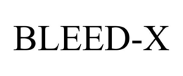BLEED-X trademark