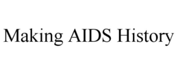 MAKING AIDS HISTORY trademark