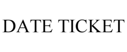DATE TICKET trademark