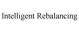 INTELLIGENT REBALANCING trademark