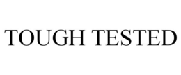 TOUGH TESTED trademark