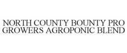 NORTH COUNTY BOUNTY PRO GROWERS AGROPONIC BLEND trademark