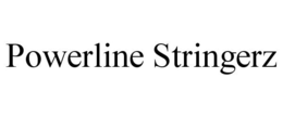 POWERLINE STRINGERZ trademark