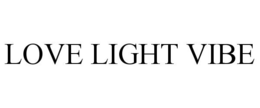 LOVE LIGHT VIBE trademark