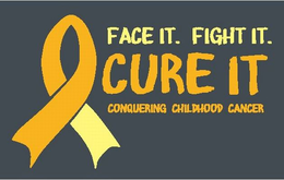 FACE IT. FIGHT IT. CURE IT CONQUERING CHILDHOOD CANCER trademark