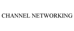 CHANNEL NETWORKING trademark