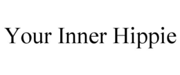 YOUR INNER HIPPIE trademark