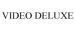 VIDEO DELUXE trademark
