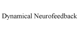 DYNAMICAL NEUROFEEDBACK trademark