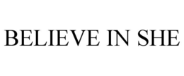 BELIEVE IN SHE trademark