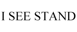 I SEE STAND trademark