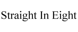 STRAIGHT IN EIGHT trademark