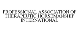 PROFESSIONAL ASSOCIATION OF THERAPEUTIC HORSEMANSHIP INTERNATIONAL trademark