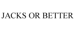 JACKS OR BETTER trademark