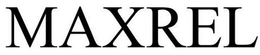MAXREL trademark