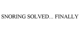SNORING SOLVED... FINALLY trademark