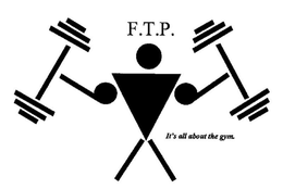 F.T.P. IT'S ALL ABOUT THE GYM. trademark