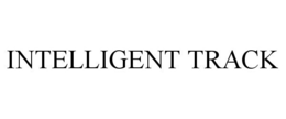 INTELLIGENT TRACK trademark