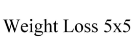 WEIGHT LOSS 5X5 trademark