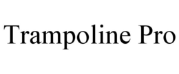 TRAMPOLINE PRO trademark
