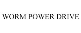 WORM POWER DRIVE trademark