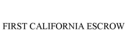 FIRST CALIFORNIA ESCROW trademark