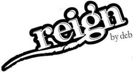 REIGN BY DEB trademark
