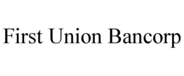 FIRST UNION BANCORP trademark