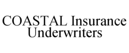 COASTAL INSURANCE UNDERWRITERS trademark