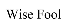 WISE FOOL trademark