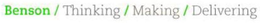 BENSON / THINKING / MAKING / DELIVERING trademark