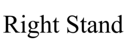 RIGHT STAND trademark