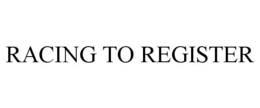 RACING TO REGISTER trademark