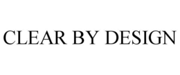 CLEAR BY DESIGN trademark