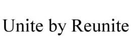 UNITE BY REUNITE trademark