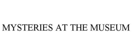 MYSTERIES AT THE MUSEUM trademark
