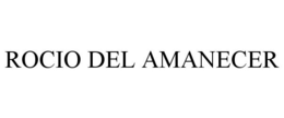 ROCIO DEL AMANECER trademark