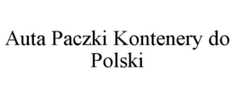 AUTA PACZKI KONTENERY DO POLSKI trademark