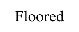 FLOORED trademark
