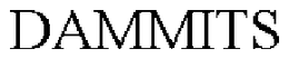DAMMITS trademark